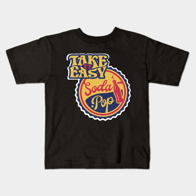 Take it Easy Soda Pop Kids T-Shirt by KramerArt